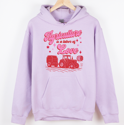 Agriculture is a Labor of Love– Hoodie