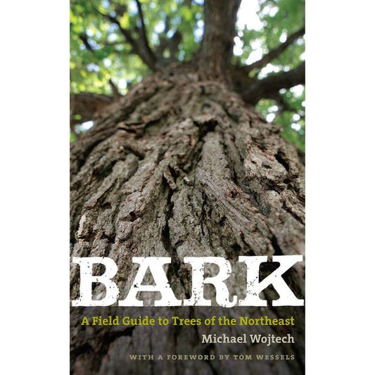 Bark: A Field Guide to Trees of the Northeast